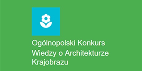 Ogólnopolski Konkurs Wiedzy o Architekturze Krajobrazu